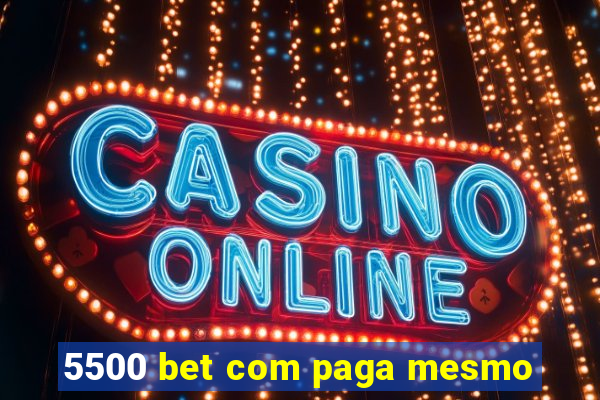 5500 bet com paga mesmo